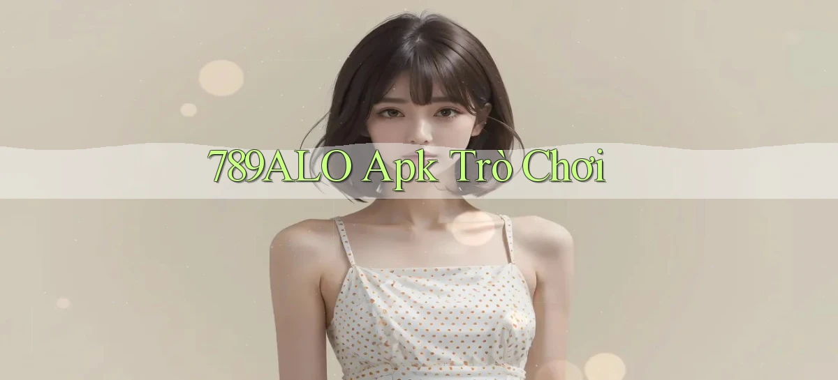789alo apk trò chơi