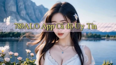 789alo app cá độ uy tín