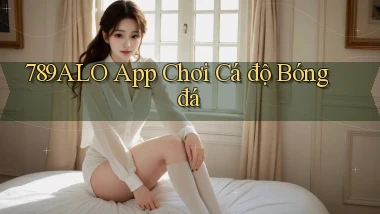 789alo app chơi cá độ bóng đá
