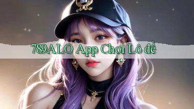789alo app chơi lô đề