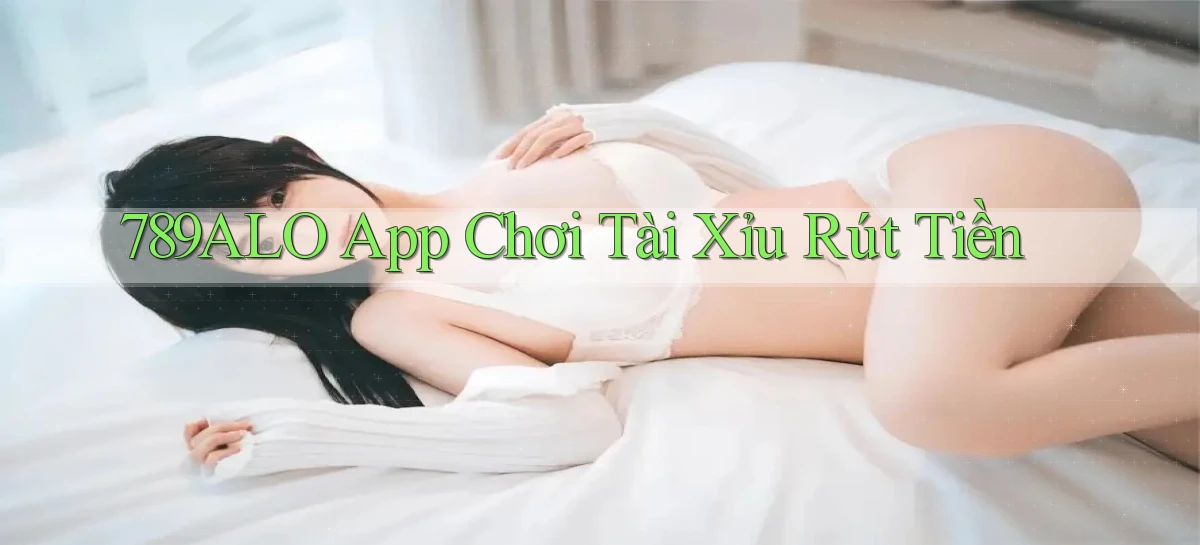 789alo app chơi tài xỉu rút tiền