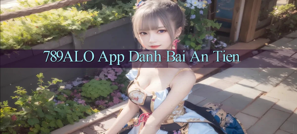 789alo app đánh bài an tiền