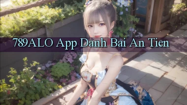 789alo app đánh bài an tiền
