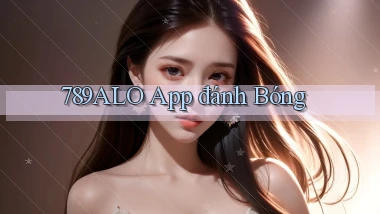 789alo app đánh bóng