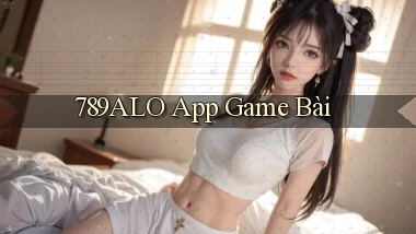 789alo app game bài