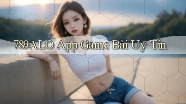 789alo app game bài uy tín
