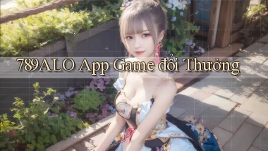 789alo app game đổi thưởng