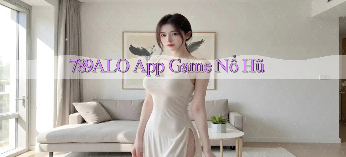 789alo app game nổ hũ