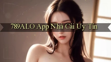 789alo app nhà cái uy tín