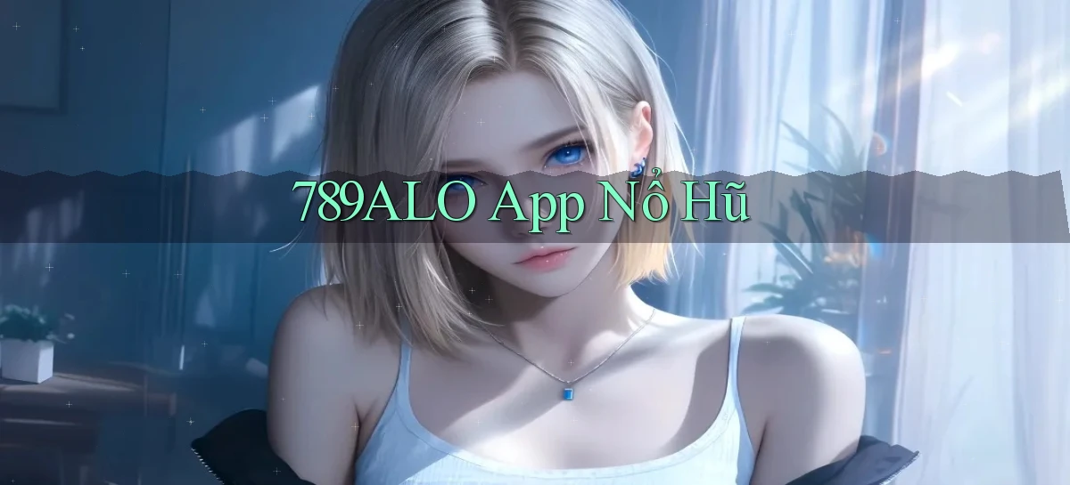 789alo app nổ hũ