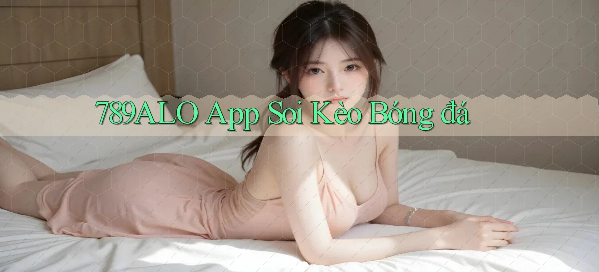 789alo app soi kèo bóng đá