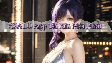 789alo app tài xỉu mới nhất