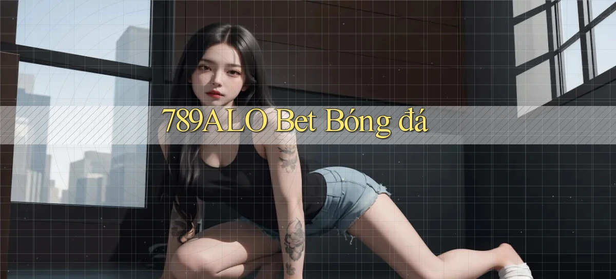 789alo bet bóng đá