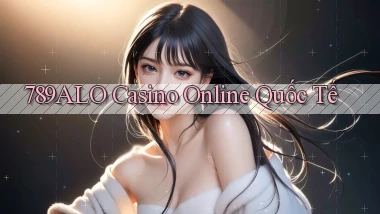 789alo casino online quốc tế