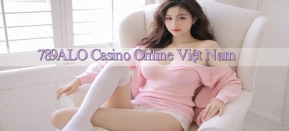 789alo casino online việt nam