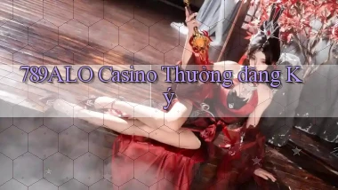 789alo casino thưởng đăng ký