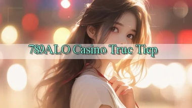 789alo casino truc tiep