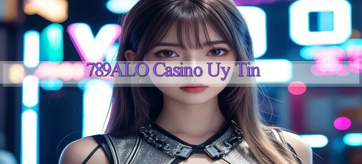 789alo casino uy tín