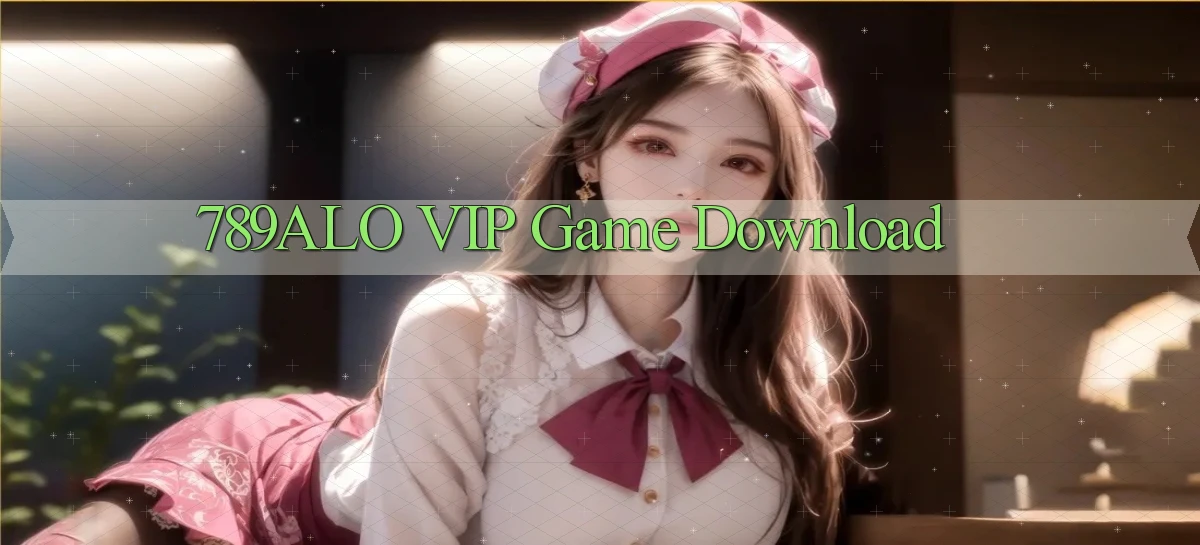 789alo VIP Game Download