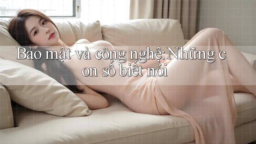 Bảo mật và công nghệ: Những con số biết nói Bảo mật và công nghệ: Những con số biết nói