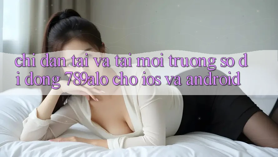 Chỉ dẫn Tải Và Tải Môi trường số di động 789alo Cho iOS Và Android Chỉ dẫn Tải Và Tải Môi trường số di động 789alo Cho iOS Và Android
