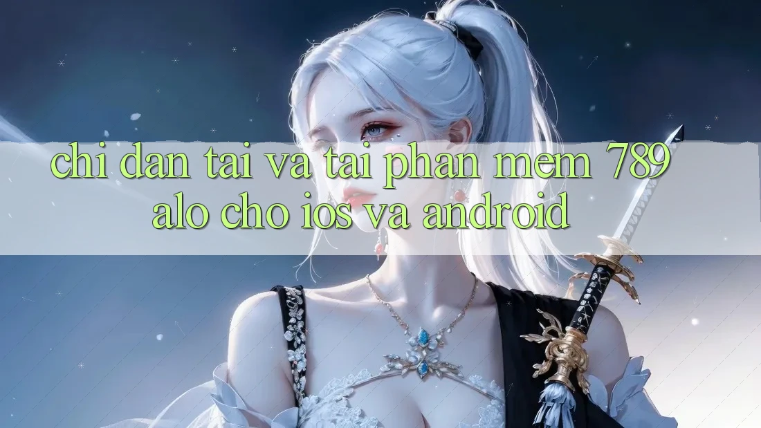 Chỉ dẫn Tải Và Tải Phần mềm 789alo Cho iOS Và Android Chỉ dẫn Tải Và Tải Phần mềm 789alo Cho iOS Và Android