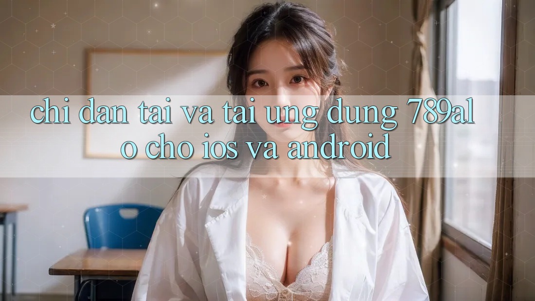 Chỉ dẫn Tải Và Tải Ứng Dụng 789alo Cho iOS Và Android Chỉ dẫn Tải Và Tải Ứng Dụng 789alo Cho iOS Và Android