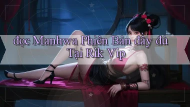 đọc manhwa phiên bản đầy đủ tại rik vip