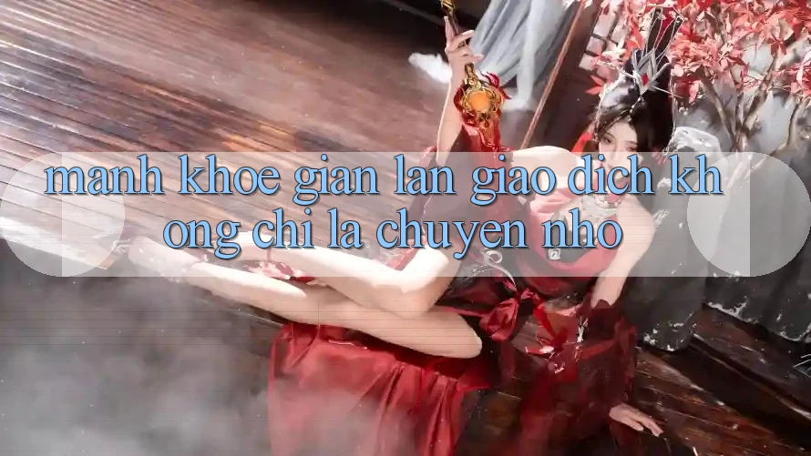 “Mánh Khóe” Gian Lận Giao Dịch: Không Chỉ Là Chuyện Nhỏ “Mánh Khóe” Gian Lận Giao Dịch: Không Chỉ Là Chuyện Nhỏ
