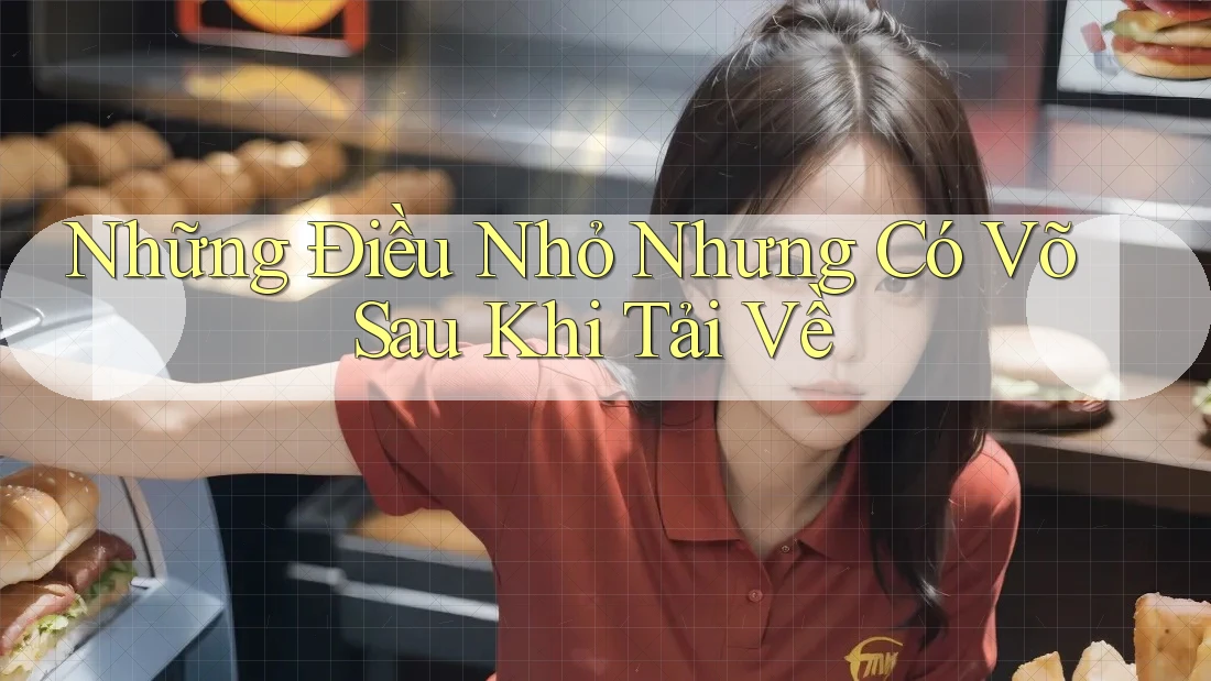 Những Điều Nhỏ Nhưng Có Võ Sau Khi Tải Về Những Điều Nhỏ Nhưng Có Võ Sau Khi Tải Về