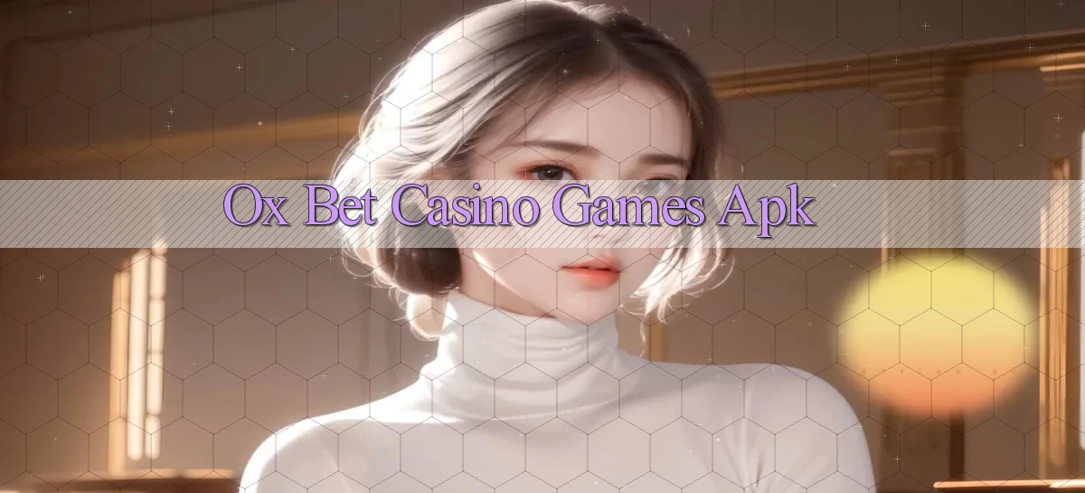 ox bet casino games apk
