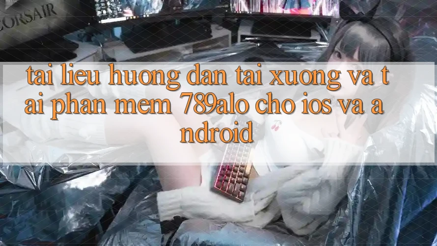 Tài liệu hướng dẫn Tải xuống Và Tải Phần mềm 789alo Cho iOS Và Android Tài liệu hướng dẫn Tải xuống Và Tải Phần mềm 789alo Cho iOS Và Android