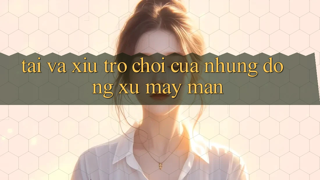 “Tài” và “Xỉu” – Trò Chơi Của Những Đồng Xu May Mắn