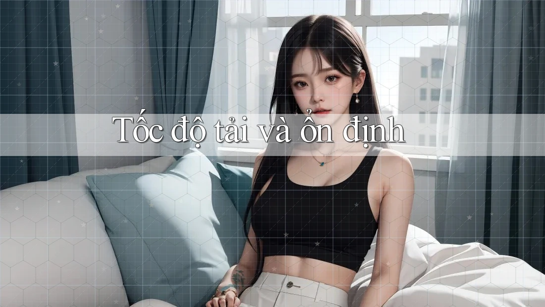 Tốc độ tải và ổn định Tốc độ tải và ổn định